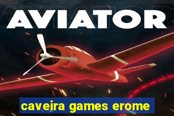 caveira games erome